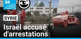 Syrie: L'Armée Israélienne Accusée D'Arrestations et de Détentions Arbitraires