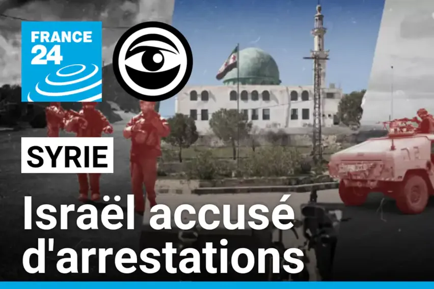 Syrie: L'Armée Israélienne Accusée D'Arrestations et de Détentions Arbitraires